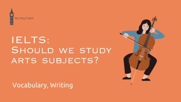 IELTS: Should We Study Arts Subjects?