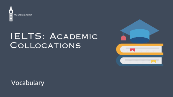 IELTS: Academic Collocations